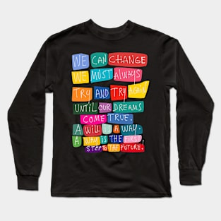 Graffiti Art We Can Change Long Sleeve T-Shirt